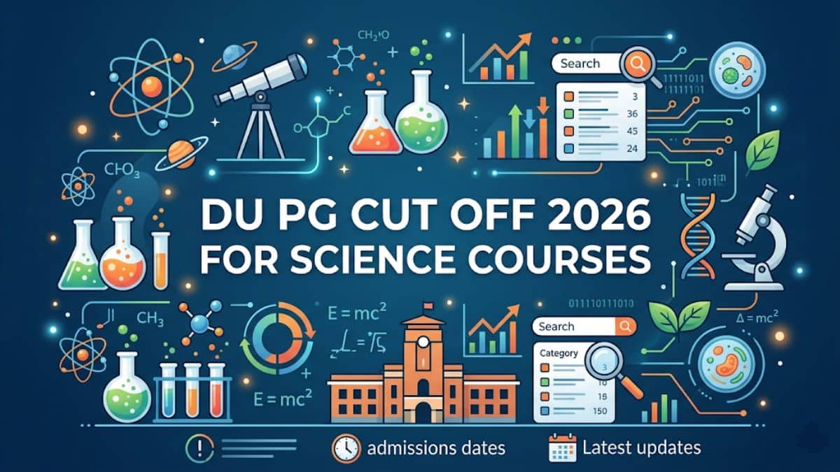 DU PG Science Cutoff 2026 (Out): Category & College Wise 1st Cutoff Marks & Admission For MSc